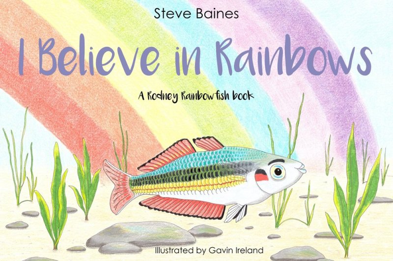 I Believe In Rainbows