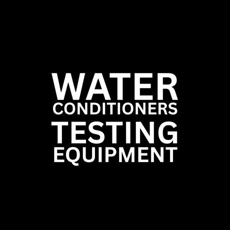 Water Conditioners & Testing Equipment